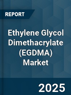 Ethylene Glycol Dimethacrylate Global Market