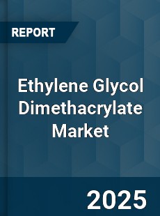 Global Ethylene Glycol Dimethacrylate Market