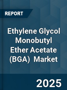 Global Ethylene Glycol Monobutyl Ether Acetate Market