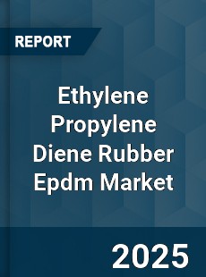 Worldwide Ethylene Propylene Diene Rubber Epdm Market