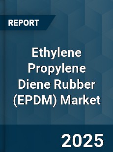 Global Ethylene Propylene Diene Rubber Market