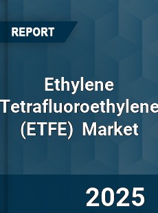 Global Ethylene Tetrafluoroethylene Market