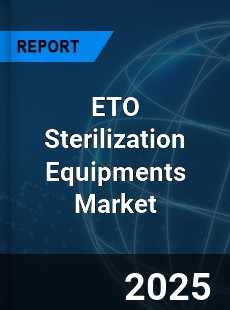 ETO Sterilization Equipments Market