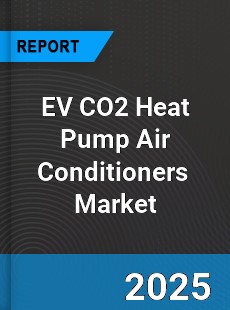 Global EV CO2 Heat Pump Air Conditioners Industry