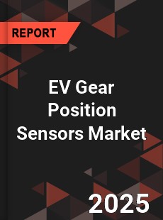COVID 19 Outbreak Global EV Gear Position Sensors Industry