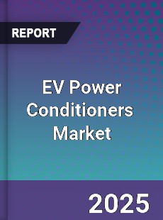 Global EV Power Conditioners Professional Survey Report
