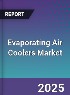 Evaporating Air Coolers Global Market