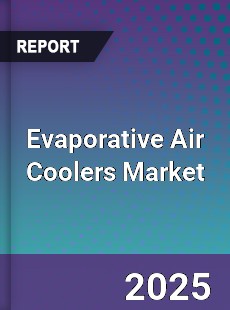 Evaporative Air Coolers Global Market
