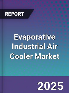 Evaporative Industrial Air Cooler Market