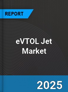 eVTOL Jet Market Insights Global Outlook and Forecast