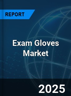 COVID 19 Outbreak Global Exam Gloves Industry