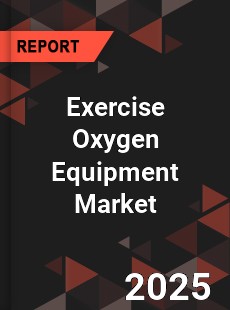 Global Exercise Oxygen Equipment Market
