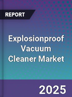Global Explosionproof Vacuum Cleaner Market