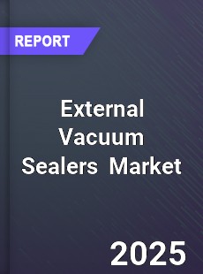Global and China External Vacuum Sealers Dynamic Monitoring and Future Investment Report