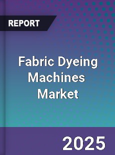 Global Fabric Dyeing Machines Market