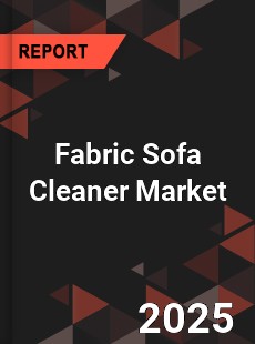 Fabric Sofa Cleaner Market