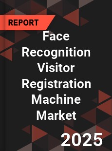 Face Recognition Visitor Registration Machine Market