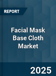 Global Facial Mask Base Cloth Market