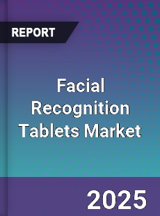 Global Facial Recognition Tablets Market