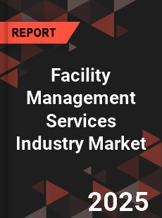 COVID 19 Outbreak Global Facility Management Services Industry