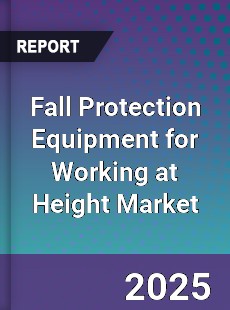 Fall Protection Equipment for Working at Height Market