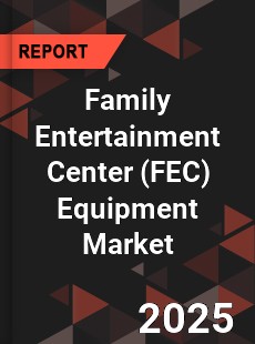 Global Family Entertainment Center Equipment Market