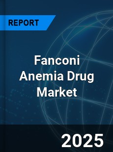 Global Fanconi Anemia Drug Market