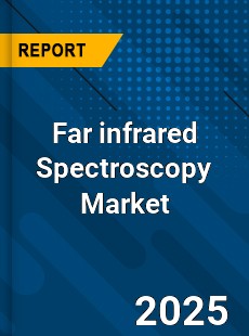 Far infrared Spectroscopy Global Market