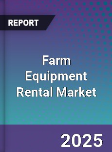 Global Farm Equipment Rental Market