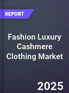 Global Fashion Luxury Cashmere Clothing Market