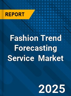 Fashion Trend Forecasting Service Global and China Top Players Market