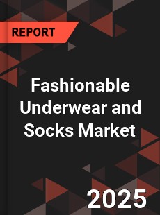 Global Fashionable Underwear and Socks Market