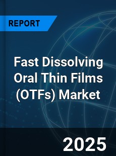 Fast Dissolving Oral Thin Films Global and China Top Players Market