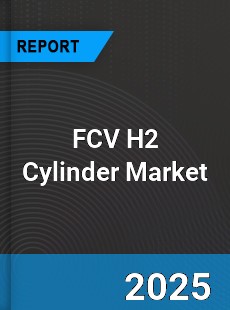 FCV H2 Cylinder Global Market