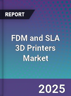 FDM and SLA 3D Printers Market