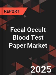 Global Fecal Occult Blood Test Paper Market