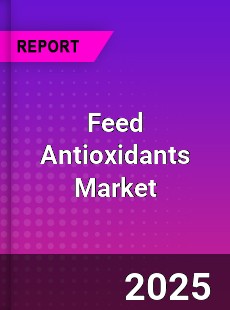 Global Feed Antioxidants Market