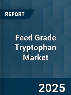 Feed Grade Tryptophan Market