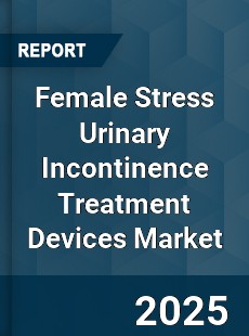 Global Female Stress Urinary Incontinence Treatment Devices Industry