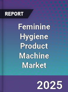 Feminine Hygiene Product Machine Market