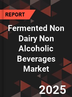 COVID 19 Outbreak Global Fermented Non Dairy Non Alcoholic Beverages Industry