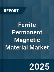 Global Ferrite Permanent Magnetic Material Market