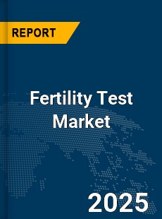 Global Fertility Test Market