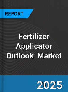 Global Fertilizer Applicator Outlook