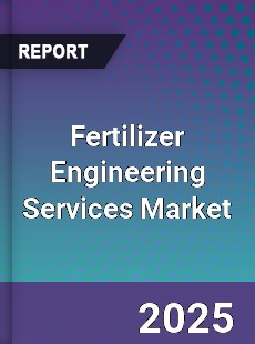 Global Fertilizer Engineering Services Market