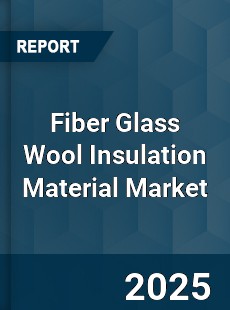 Fiber Glass Wool Insulation Material Market