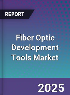 Global Fiber Optic Development Tools Market