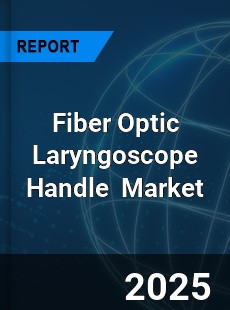 Global Fiber Optic Laryngoscope Handle Industry