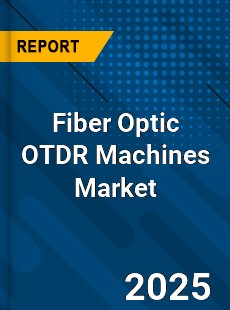 Fiber Optic OTDR Machines Global and China Top Players Market