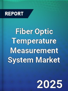 Fiber Optic Temperature Measurement System Global and China Top Players Market